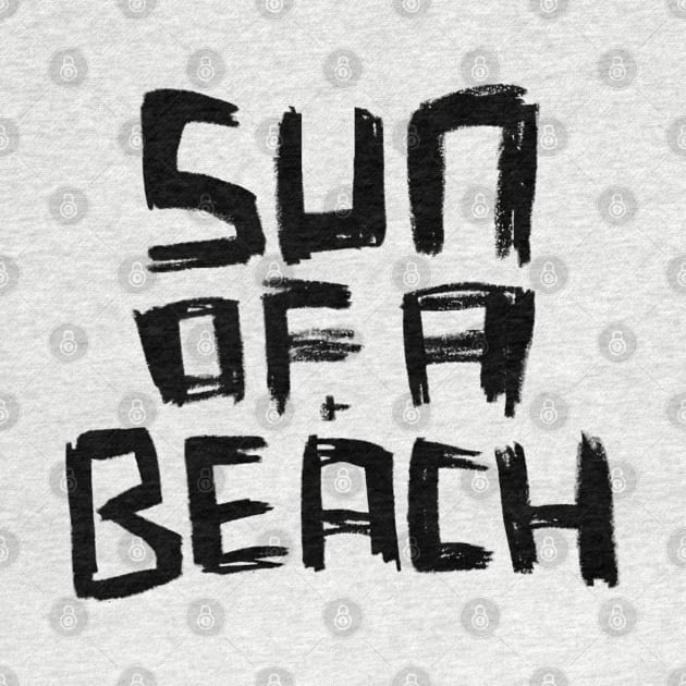 Sun Of A Beach, word play for Beach Summer by badlydrawnbabe